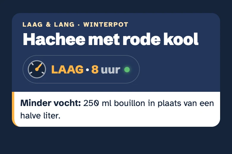 Bovenaan het recept: LAAG · 8 uur en minder vocht